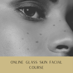 Online Glass Facial Course